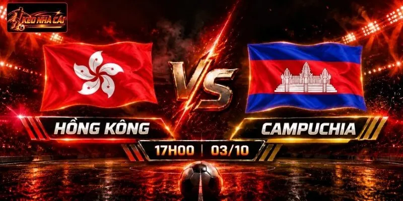 Soi Kèo Hồng Kông Vs Campuchia, 17h00 Ngày 03/10 Division 2